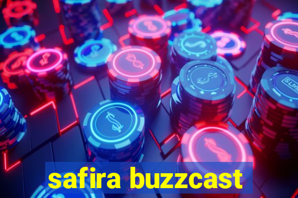 safira buzzcast